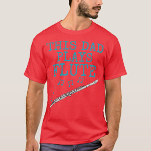 Dieser Papa spielt Flöte Flötist Holzbläser Musika T-Shirt
