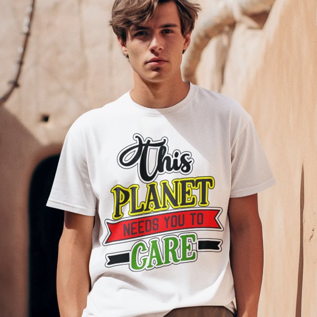 Dieser Planet braucht einen unisex unisex Wert T-Shirt (This Planet Needs You To Care Mens T-Shirt)