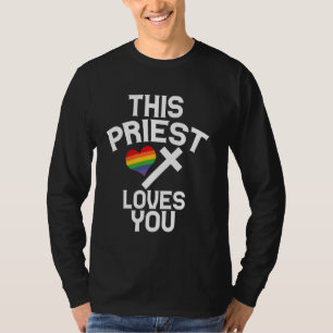 Dieser Priester Lieben Sie LGBTQ Allily Religious  T-Shirt