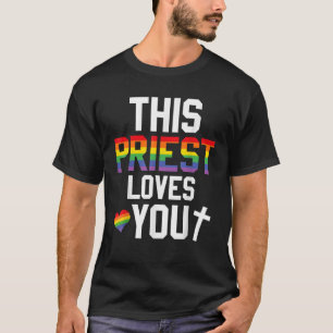 Dieser Priester Lieben Sie stolz LGBTQ Pride Relig T-Shirt