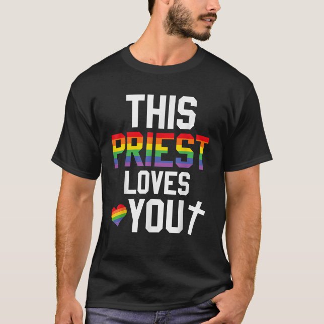 Dieser Priester Lieben Sie stolz LGBTQ Pride Relig T-Shirt (Vorderseite)