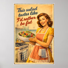 Dieser Salat schmeckt, als ob ich lieber dick wäre Poster