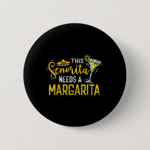 Dieser Senorita braucht eine Margarita Fiesta Mexi Button