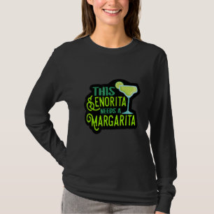 Dieser Senorita braucht eine Margarita Fiesta T-Shirt