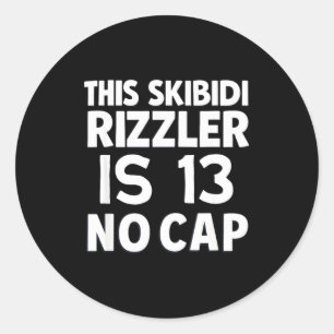 Dieser Skibidi Rizzler ist 13 No Cap 13. Geburtsta Runder Aufkleber