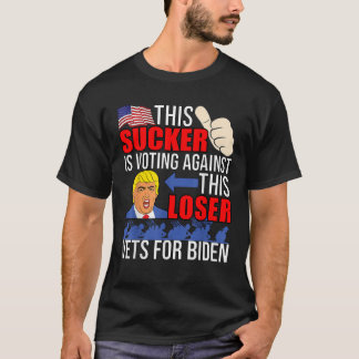 Dieser Sucker stimmt gegen diese Loser-Vets T-Shirt