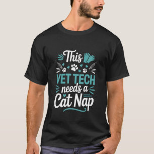 Dieser Tierarzt Tierarzt Tech braucht ein Katzenni T-Shirt