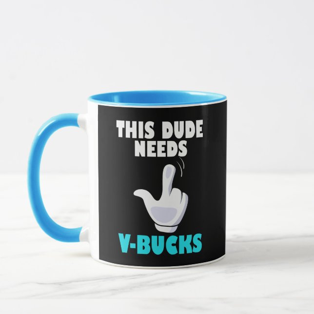 Dieser Typ benötigt V-Bucks Funny Gamer VBucks Tasse (Links)