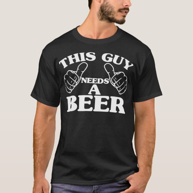 DIESER TYP BRAUCHT EIN BIERLIEBER T-Shirt (Vorderseite)