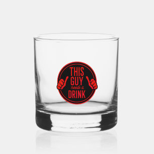 Dieser Typ braucht ein Getränk Whiskyglas