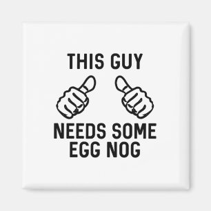Dieser Typ braucht etwas Eier-Nog-Rum-Weihnachtsfe Magnet