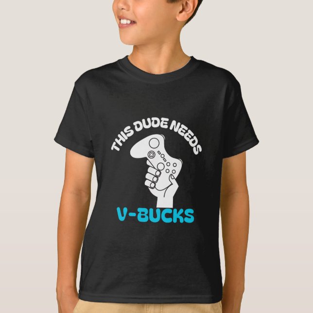 Dieser Typ braucht V Bucks Lustig Dieser Typ Für J T-Shirt (Vorderseite)