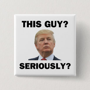 Dieser Typ, ernsthaft? Button