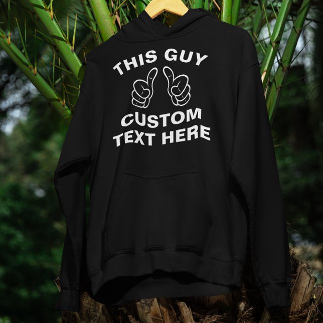 Dieser Typ fügt hier Ihren eigenen Text hinzu Hoodie (Von Creator hochgeladen)