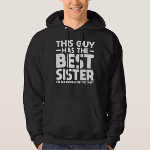 Dieser Typ hat die beste Schwester Bruder Matchi Hoodie