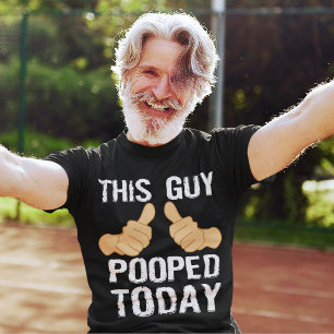 DIESER TYP HEUTE GEKACKT T-Shirt