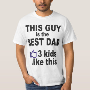 DIESER TYP IST DER BESTE VATER, 3 KINDER SO T-Shirt