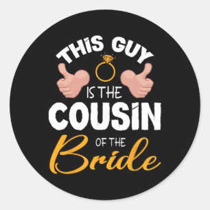 Dieser Typ ist der Cousin der Hochzeit des Brautga Runder Aufkleber