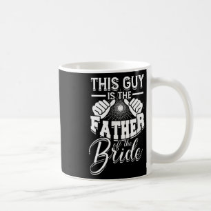 Dieser Typ ist der Vater der Braut - Braut und Brä Kaffeetasse