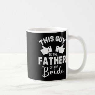 Dieser Typ ist der Vater des Brautgartens Marr Kaffeetasse