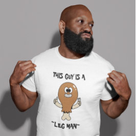 „Dieser Typ ist ein Bein-Mann“ Thanksgiving Humor T-Shirt
