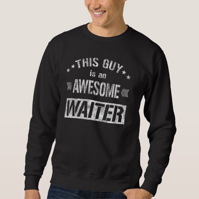 Dieser Typ ist ein Phantastischer Bedienserver-Bar Sweatshirt (Vorderseite)