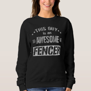 Dieser Typ ist ein Phantastischer Fencer-Fencing-P Sweatshirt