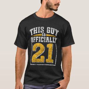 Dieser Typ ist offiziell 21 Jahre alt T-Shirt