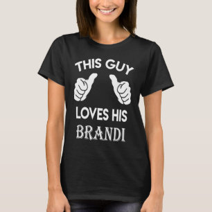 Dieser Typ Liebe sein BRANDI-Valentinstag 2 T-Shirt