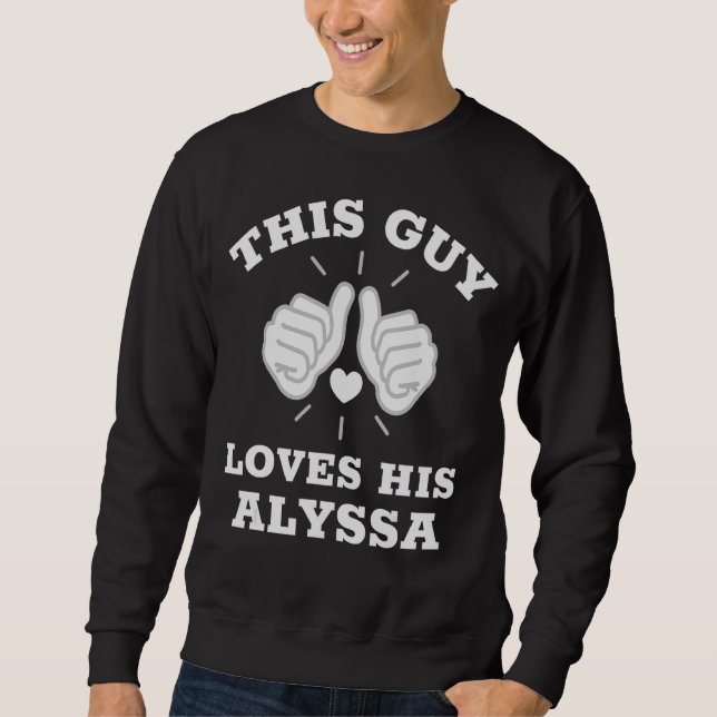 Dieser Typ Liebe seine Alyssa Sweatshirt (Vorderseite)