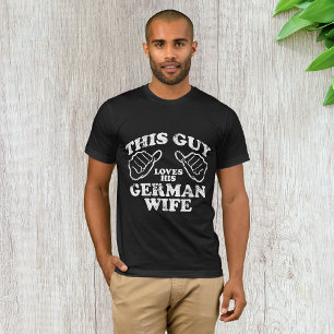 Dieser Typ Liebe seine deutsche Ehefrau T-Shirt