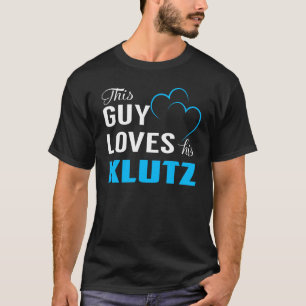 Dieser Typ Liebe seine KLUTZ T-Shirt
