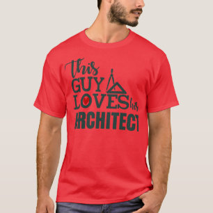 Dieser Typ Liebe seinen Architekten T-Shirt