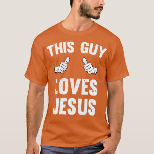 Dieser Typ Lieben Jesus Funny beunruhigt das Chris T-Shirt