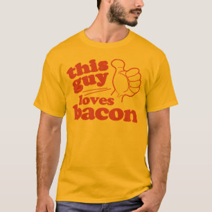 Dieser Typ liebt Bacon T-Shirt