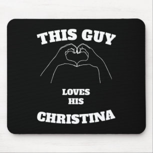 Dieser Typ liebt sein Christina Valentine Day Gesc Mousepad