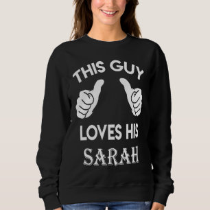 Dieser Typ liebt seinen SARAH Valentinstag Jubiläu Sweatshirt