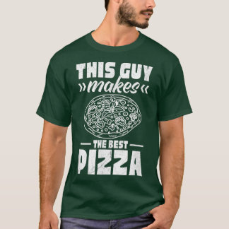 Dieser Typ macht die beste Pizza1766 T-Shirt