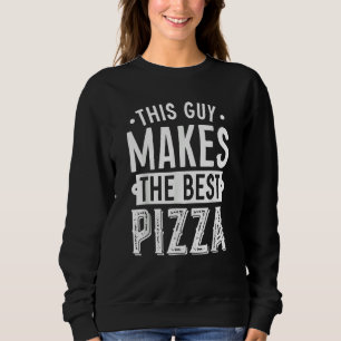 Dieser Typ macht die beste Pizza  Essen  Pizzabäck Sweatshirt