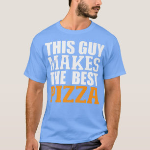 Dieser Typ macht die beste Pizza Funny Food Lover  T-Shirt