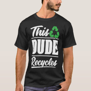 Dieser Typ Recycle Abfallbewirtschaftung Ökologisc T-Shirt