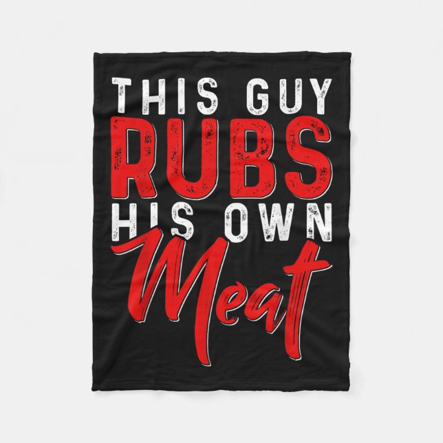 Dieser Typ Rubs sein eigenes Fleisch Funny Grillen Fleecedecke (Vorderseite)