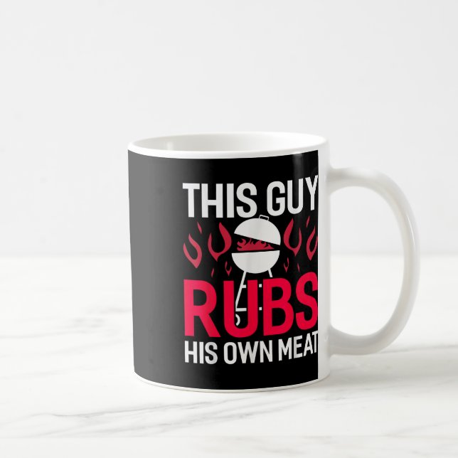 Dieser Typ Rubs sein eigenes Fleisch Funny Grillen Kaffeetasse (Rechts)