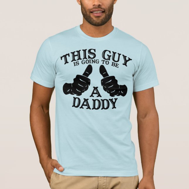 Dieser Typ wird ein Vati-T-Shirt sein T-Shirt (Vorderseite)
