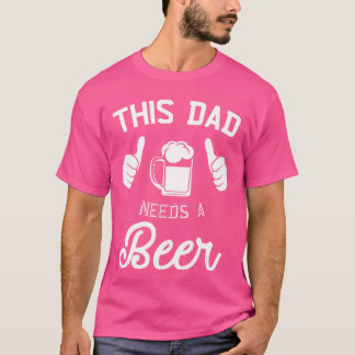 Dieser Vater braucht ein Bier Lustiger Vater Biert T-Shirt