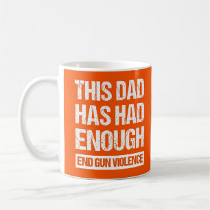 Dieser Vater Hat Es Endgültig - Beendet Die Waffen Kaffeetasse