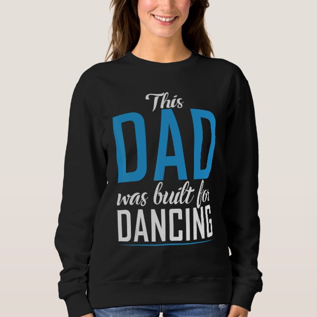 Dieser Vater wurde für den Dancing Liebe Dancer Va Sweatshirt (Vorderseite)