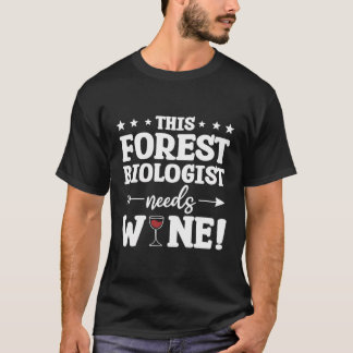 Dieser Waldbiologe braucht Weinbiologie T-Shirt