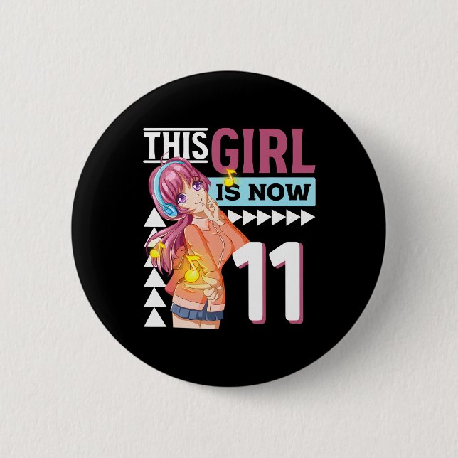 Dieses Anime Girl ist jetzt 11 Jahre alt Anime 11. Button (Vorderseite)