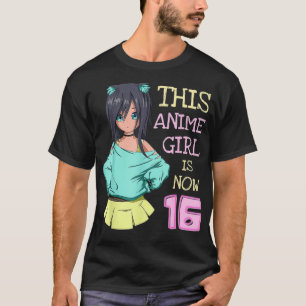 Dieses Anime-Mädchen ist jetzt 16 Jahre alt Geburt T-Shirt
